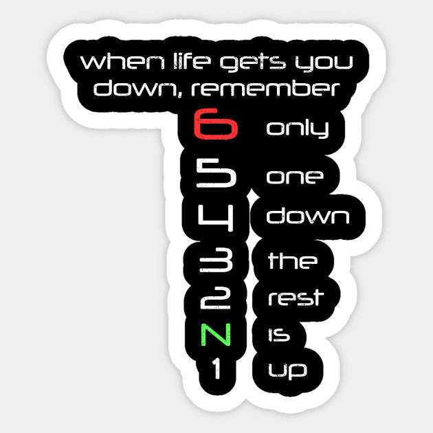 when life gets you down