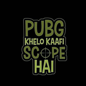 PUBG KHELO KAAFI SCOPE HAI.