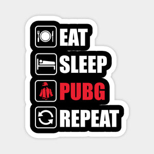 EAT,SLEEP,PUBG,REPEAT.