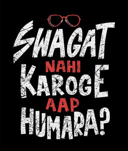 SWAGAT NAHI KAROGE HAMARA.