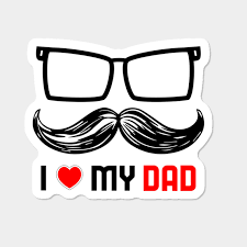 I LOVE MY DAD.